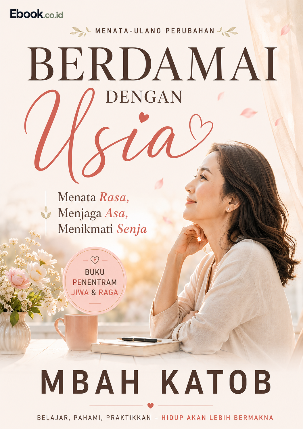 BERDAMAI DENGAN USIA - Menata Rasa, Menjaga Asa, Menikmati Senja