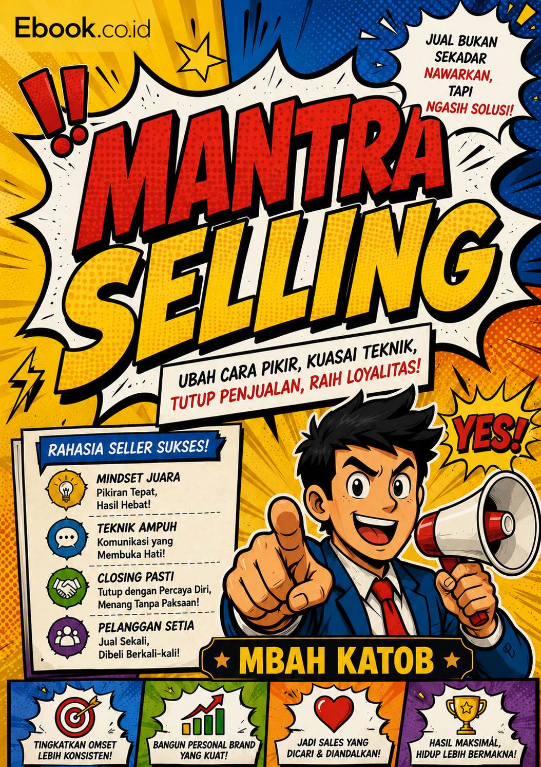 MANTRA SELLING - Ubah Cara Pikir Kuasai Teknik Tutup Penjualan Dan Raih Loyalitas